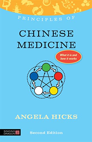 Principles of Chinese Medicine: What It Is, How It Works, and What It Can Do for You: What It Is, How It Works, and What It Can Do for You Second Edition