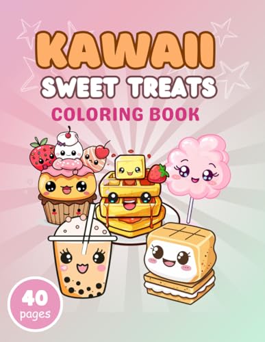 Kawaii Sweet Treats Coloring Book: Fun Easy Simple Coloring Book of Sweets for Kids Boys Girls