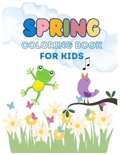 Spring Coloring Book for Kids: Easy coloring for kids: 50 illustrations of bunnies, chicks, rainbows, flowers and more