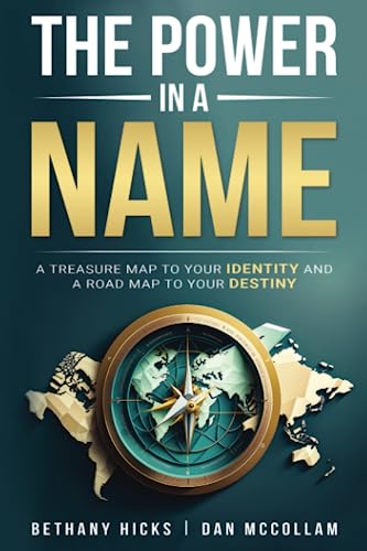 The Power in a Name: A Treasure Map To Your Identity and a Road Map To Your Destiny von Prophetic Company, Inc.