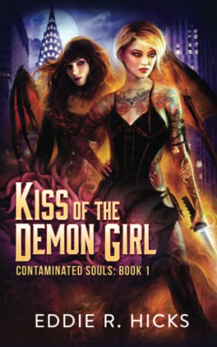 Kiss of the Demon Girl (Contaminated Souls) von CreateSpace Independent Publishing Platform