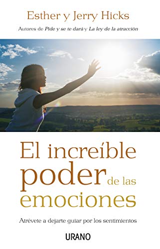 El increíble poder de las emociones: Atrévete a dejarte guiar por los sentimientos (Crecimiento personal) von Urano
