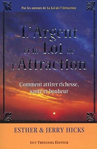 L'argent et la loi de l'Attraction: Les Enseignements d'Abraham von TREDANIEL