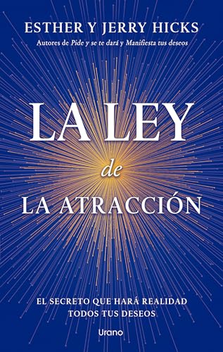 La ley de la atracción: El secreto que hará realidad todos tus deseos (Crecimiento personal) von Urano