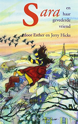 Sara en haar gevederde vriend: een inspirerend verhaal over de ervaringsreisvan een kind naar het wéten dat alles goed is. (Dat is echt zo) (Bet-Huen books)