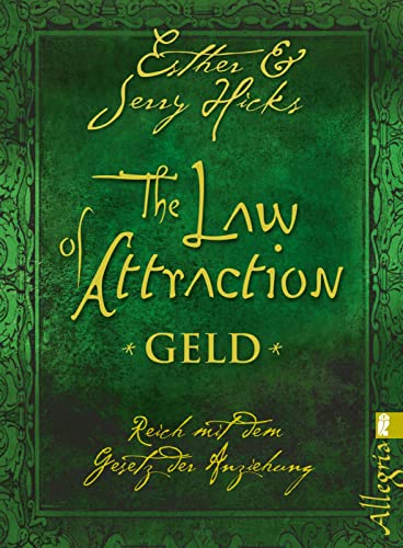 The Law of Attraction - Geld: Reich mit dem Gesetz der Anziehung