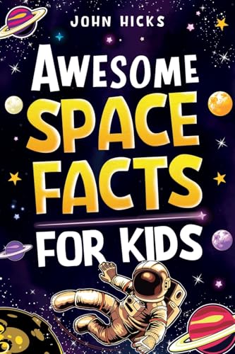 Awesome Space Facts for Kids: Discover Amazing Facts, Mind-Blowing Records, and the Wonders of the Universe! von Spotlight Media
