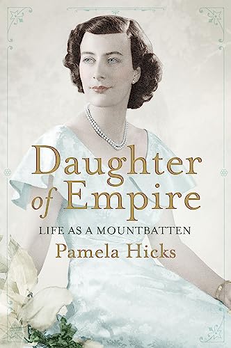 Daughter of Empire: Life as a Mountbatten Daughter of Empire: Life as a Mountbatten von Weidenfeld & Nicolson