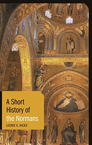 A Short History of the Normans (Short Histories) von Bloomsbury Academic