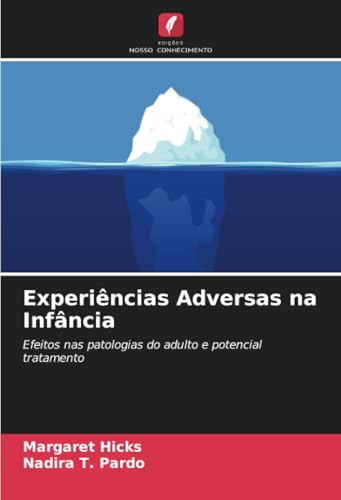 Experiências Adversas na Infância: Efeitos nas patologias do adulto e potencial tratamento