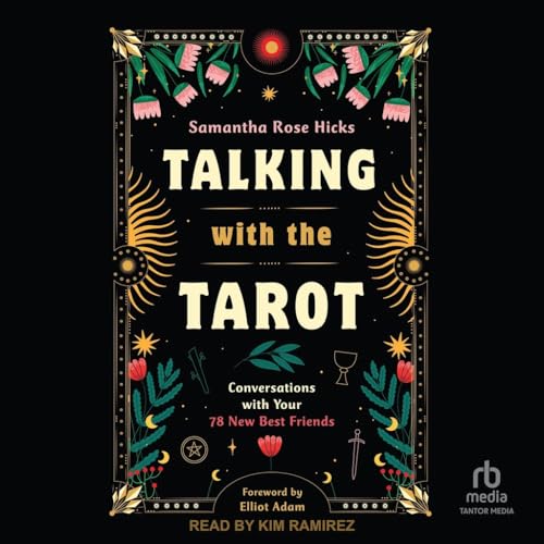 Talking With the Tarot: Conversations With Your 78 New Best Friends von Tantor Media Inc