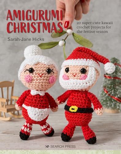 Amigurumi Christmas: 20 Super-Cute Kawaii Crochet Projects for the Festive Season Amigurumi Christmas: 20 Super-Cute Kawaii Crochet Projects for the Festive Season