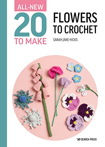 All-New 20 to Make: Flowers to Crochet (The All-New 20 to Make) von Search Press