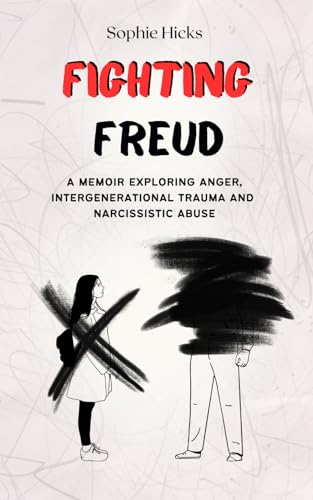 Fighting Freud: A memoir exploring anger, intergenerational trauma and narcissistic abuse von Library and Archives Canada