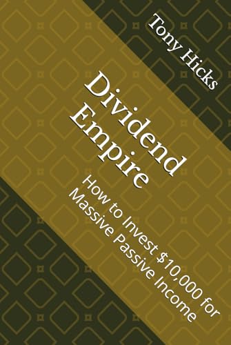 Dividend Empire: How to Invest $10,000 for Massive Passive Income Dividend Empire: How to Invest $10,000 for Massive Passive Income von Independently published