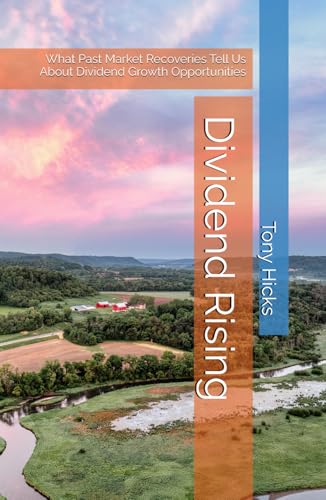 Dividend Rising: What Past Market Recoveries Tell Us About Dividend Growth Opportunities Dividend Rising: What Past Market Recoveries Tell Us About Dividend Growth Opportunities von Independently published