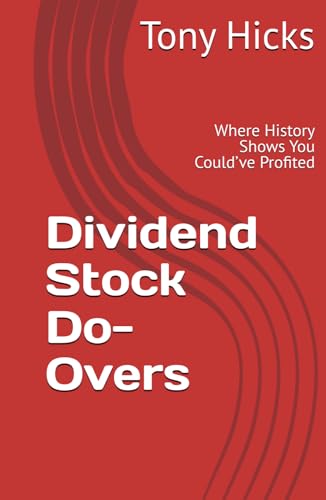 Dividend Stock Do-Overs: Where History Shows You Could’ve Profited Dividend Stock Do-Overs: Where History Shows You Could’ve Profited von Independently published