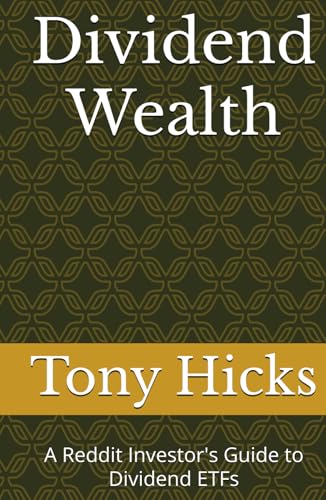Dividend Wealth: A Reddit Investor's Guide to Dividend ETFs Dividend Wealth: A Reddit Investor's Guide to Dividend ETFs von Independently published
