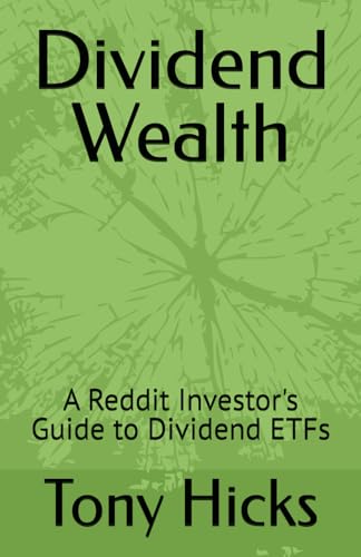 Dividend Wealth: A Reddit Investor's Guide to Dividend ETFs Dividend Wealth: A Reddit Investor's Guide to Dividend ETFs von Independently published