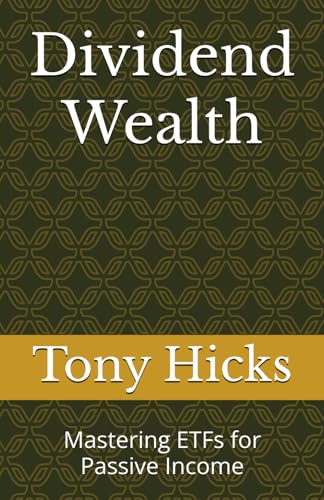 Dividend Wealth: Mastering ETFs for Passive Income Dividend Wealth: Mastering ETFs for Passive Income von Independently published