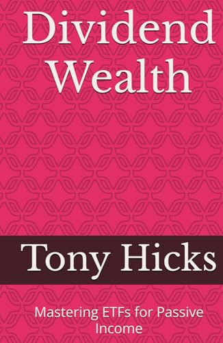 Dividend Wealth: Mastering ETFs for Passive Income Dividend Wealth: Mastering ETFs for Passive Income von Independently published