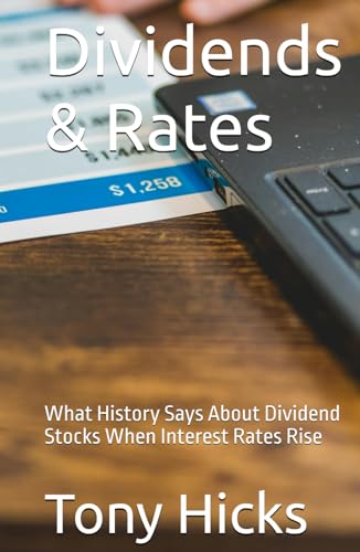 Dividends & Rates: What History Says About Dividend Stocks When Interest Rates Rise Dividends & Rates: What History Says About Dividend Stocks When Interest Rates Rise von Independently published