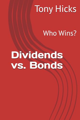 Dividends vs. Bonds: Who Wins? Dividends vs. Bonds: Who Wins? von Independently published