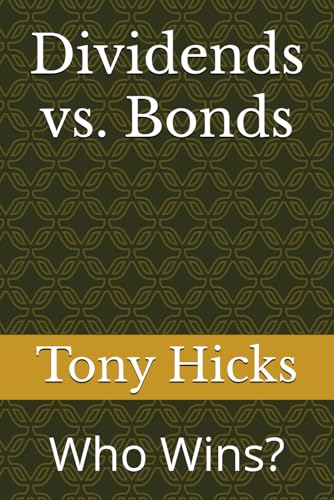 Dividends vs. Bonds: Who Wins? Dividends vs. Bonds: Who Wins? von Independently published
