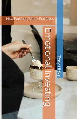 Emotional Investing: How Feelings Wreck Portfolios Emotional Investing: How Feelings Wreck Portfolios von Independently published