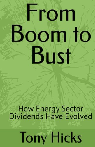 From Boom to Bust: How Energy Sector Dividends Have Evolved From Boom to Bust: How Energy Sector Dividends Have Evolved von Independently published