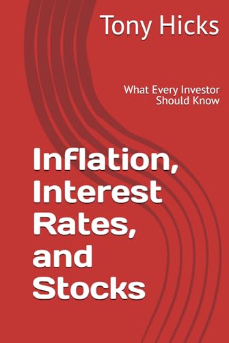 Inflation, Interest Rates, and Stocks: What Every Investor Should Know Inflation, Interest Rates, and Stocks: What Every Investor Should Know von Independently published