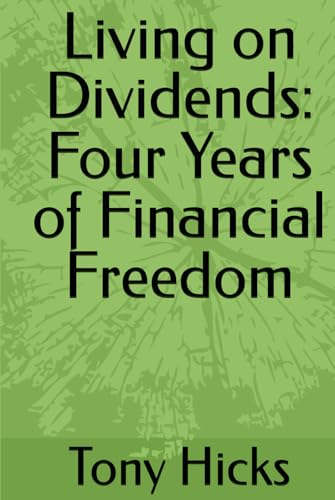 Living on Dividends: Four Years of Financial Freedom Living on Dividends: Four Years of Financial Freedom