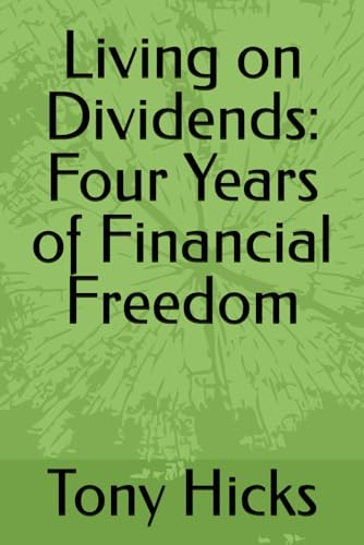 Living on Dividends: Four Years of Financial Freedom Living on Dividends: Four Years of Financial Freedom