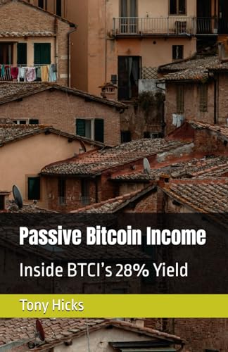 Passive Bitcoin Income: Inside BTCI’s 28% Yield Passive Bitcoin Income: Inside BTCI’s 28% Yield von Independently published