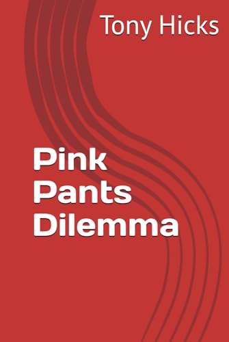 Pink Pants Dilemma Pink Pants Dilemma von Independently published