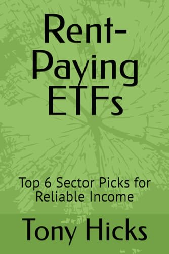 Rent-Paying ETFs: Top 6 Sector Picks for Reliable Income Rent-Paying ETFs: Top 6 Sector Picks for Reliable Income von Independently published