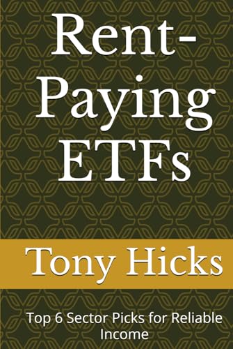 Rent-Paying ETFs: Top 6 Sector Picks for Reliable Income Rent-Paying ETFs: Top 6 Sector Picks for Reliable Income von Independently published