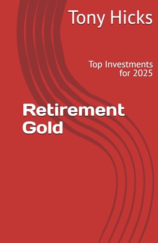 Retirement Gold: Top Investments for 2025 Retirement Gold: Top Investments for 2025 von Independently published