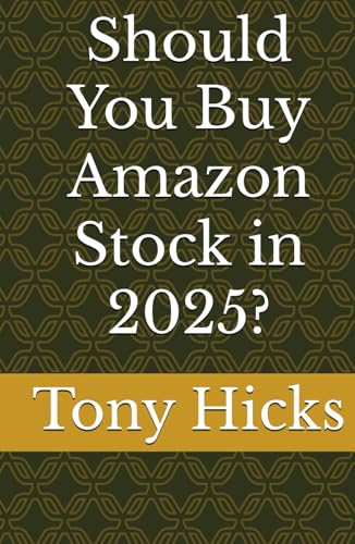 Should You Buy Amazon Stock in 2025? Should You Buy Amazon Stock in 2025? von Independently published