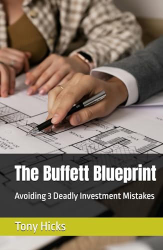 The Buffett Blueprint: Avoiding 3 Deadly Investment Mistakes The Buffett Blueprint: Avoiding 3 Deadly Investment Mistakes von Independently published