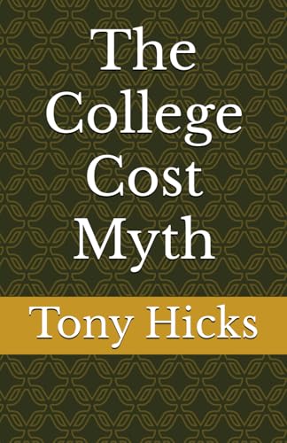 The College Cost Myth The College Cost Myth von Independently published