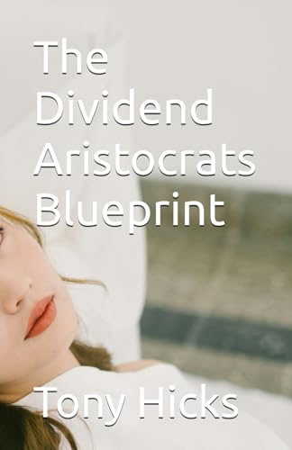 The Dividend Aristocrats Blueprint The Dividend Aristocrats Blueprint von Independently published