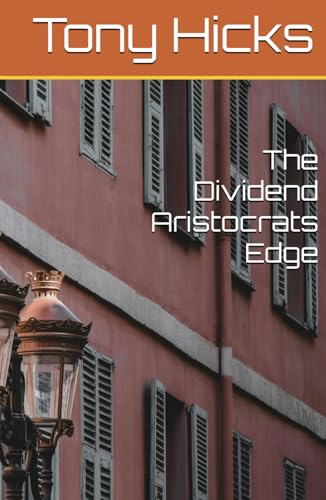 The Dividend Aristocrats Edge The Dividend Aristocrats Edge von Independently published