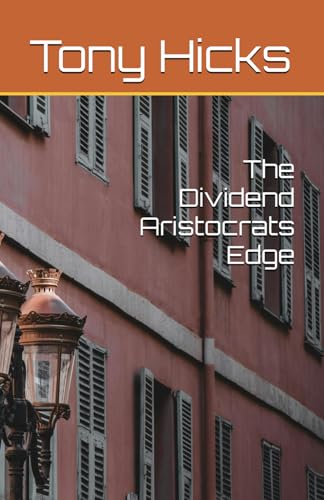 The Dividend Aristocrats Edge The Dividend Aristocrats Edge von Independently published
