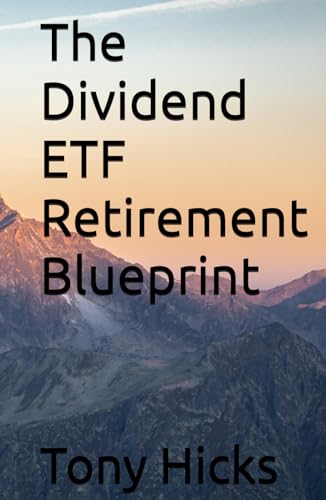 The Dividend ETF Retirement Blueprint The Dividend ETF Retirement Blueprint von Independently published