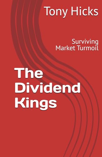 The Dividend Kings: Surviving Market Turmoil The Dividend Kings: Surviving Market Turmoil von Independently published