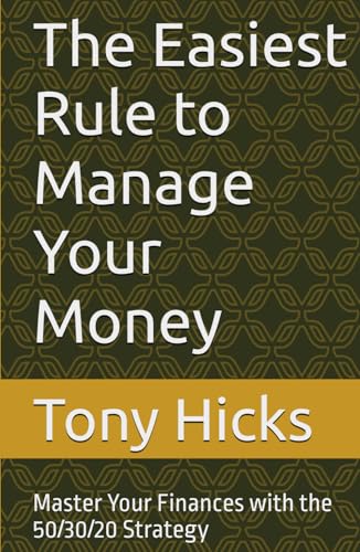 The Easiest Rule to Manage Your Money: Master Your Finances with the 50/30/20 Strategy The Easiest Rule to Manage Your Money: Master Your Finances with the 50/30/20 Strategy von Independently published