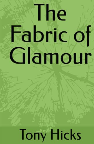 The Fabric of Glamour The Fabric of Glamour von Independently published