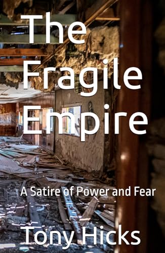 The Fragile Empire: A Satire of Power and Fear The Fragile Empire: A Satire of Power and Fear von Independently published