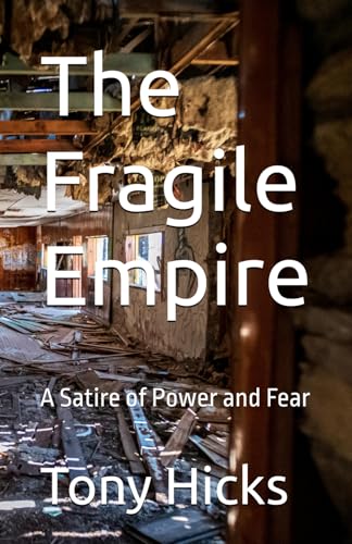 The Fragile Empire: A Satire of Power and Fear The Fragile Empire: A Satire of Power and Fear von Independently published